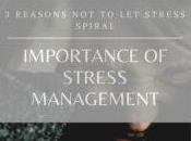 Importance Stress Management: Reasons Spiral