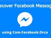 Com.Facebook.Orca: Recover Messages from