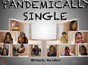 "Pandemically Single" Hilarious Comedy Webseries Featuring All-Star Cast [Trailer Included]