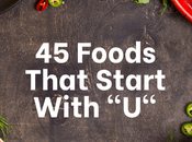 Foods That Start With “U”: Unbelievable Food List!