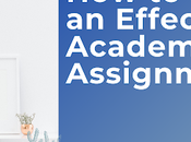 Write Effective Academic Assignment?
