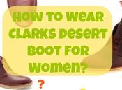 Wear Clarks Desert Boot Women