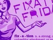 “Fixation Friday” January 2013!