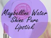 Product Review: Maybelline Water Shine Pure Lipstick