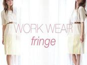 Work Wear Fringe:
