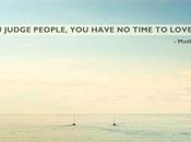 Judge People, Have Time Love Them”