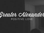 Album Review: Greater Alexander Positive Love