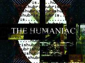 Humaniac Hubris
