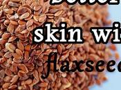 Better Skin With Flax Seed Cleansing