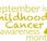 September Childhood Cancer *Awareness* Month