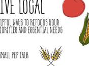 Prepper Post Wednesday: Live Local! Helpful Ways Refocus Your Priorities Essential Needs