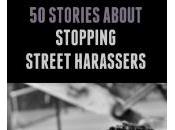 Stories About Stopping Street Harassers Today!