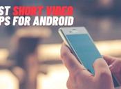 Best Short Video Apps Android