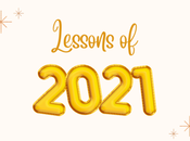 Lessons 2021: Always Learning
