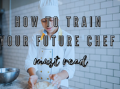 Train Your Future Chef MUST READ