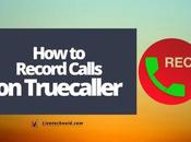 Record Calls Android Using Truecaller