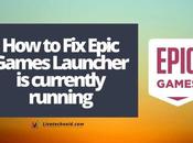 Epic Games Launcher Currently Running