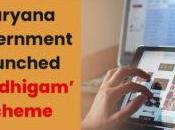Haryana Government Launched ‘e-Adhigam’ Scheme