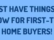 Must Have Things Know First-Time Home Buyers!