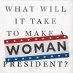 What Will Take Make Woman President