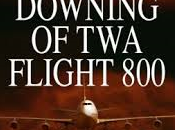 Downing Flight 800- Shocking Truth James Sanders