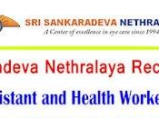 Sankaradeva Nethralaya Recruitment 2022 Assistant Health Worker Vacancy
