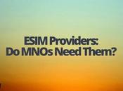 ESIM Providers: MNOs Need Them?