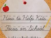 Help Kids Focus School {Guest Post}