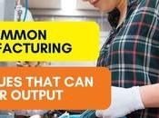 Common Manufacturing Plant Issues That Hinder Output