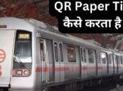 QR-code Based Paper Ticket Started Delhi Metro, Know Works