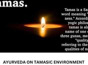Ayurveda Tamasic Environment- Ayurvedic Tips Remedies Immunity
