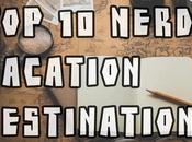 Nerdy Vacation Destinations Nerd Would Love