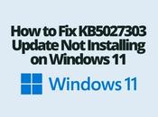 KB5027303 Update Installing Windows