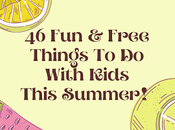 Fun, Free Fantastic Summer Adventures Kids