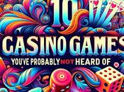 Casino Games You’ve Probably Never Heard