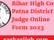 Bihar High Court Patna District Judge Online Form 2023