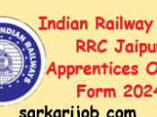 Indian Railway Jaipur Apprentices Online Form 2024