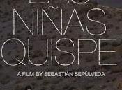 157. Chilean Director Sebastián Sepúlveda’s Debut Film “Las Niñas Quispe” (The Quispe Girls): Distant Drums Politics Affecting Lives Isolated Denizens