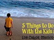 Things Cabos, Mexico with Toddler
