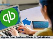 Need Migrate from Business Works QuickBooks?