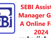 SEBI Assistant Manager Grade Online Form 2024