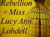 Danika Reviews Rebellion Miss Lucy Lobdell William Klaber