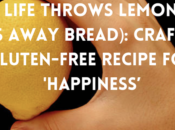 When Life Throws Lemons (and Takes Away Bread): Crafting Gluten-Free Recipe ‘Happiness’