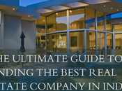 Ultimate Guide Finding Best Real Estate Company India