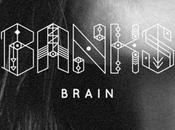 Banks Brain (Produced Shlohmo)