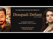 Draupadi Defiant Mythological Extravaganza Theatre Lovers!