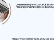 Understanding CCE-CPCE Exam: Counselor Preparation Comprehensive Examination