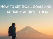 Goals Actually Achieve Them