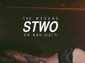 Weeknd Nah" (Stwo Edit)