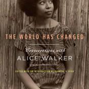 Book Review: World Changed: Conversations With Alice Walker